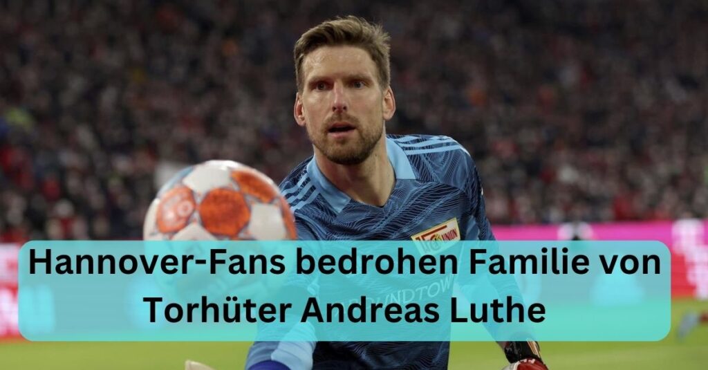 Hannover Fans bedrohen Familie von Torhüter Andreas Luthe reviersport