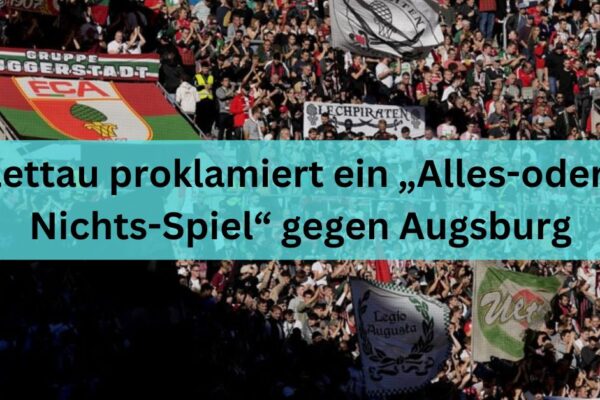 Lettau proklamiert ein „Alles-oder-Nichts-Spiel“ gegen Augsburg