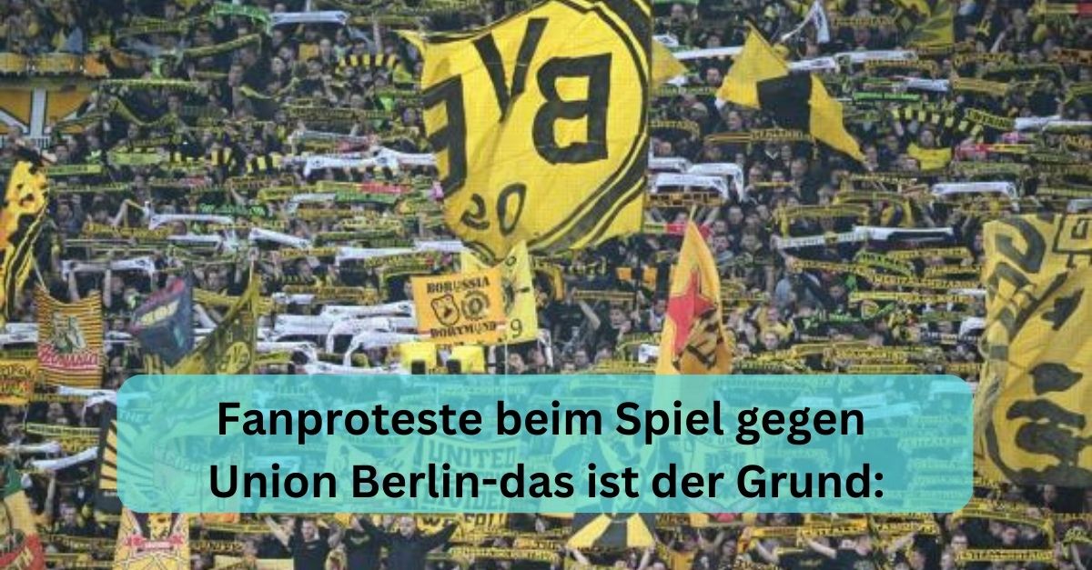 Fanproteste beim Spiel gegen Union Berlin-das ist der Grund:
