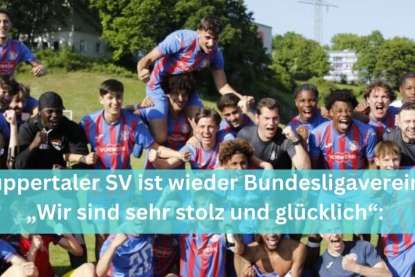 Wuppertaler SV ist wieder Bundesligaverein – „Wir sind sehr stolz und glücklich“: