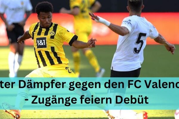 Erster Dämpfer gegen den FC Valencia - Zugänge feiern Debüt