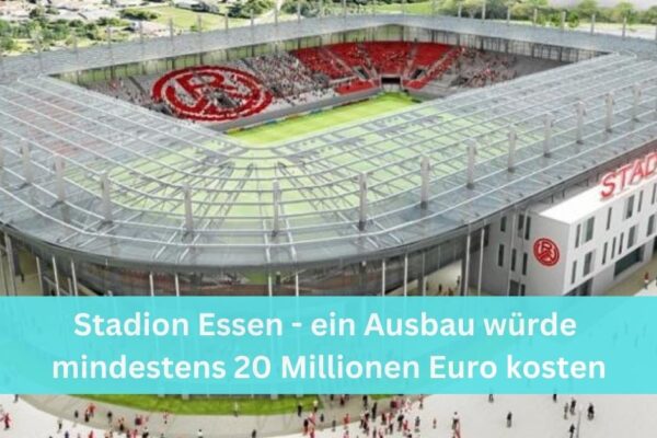Stadion Essen - ein Ausbau würde mindestens 20 Millionen Euro kosten