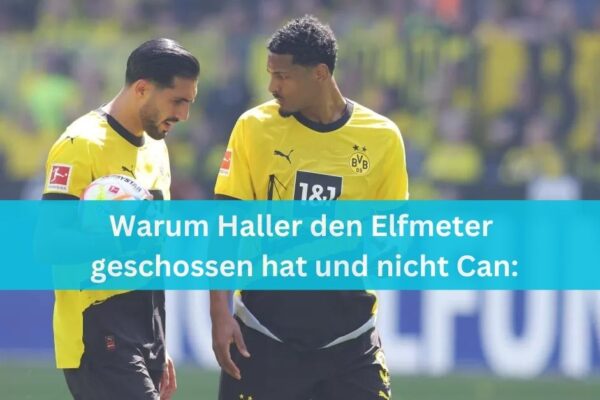 Warum Haller den Elfmeter geschossen hat und nicht Can: