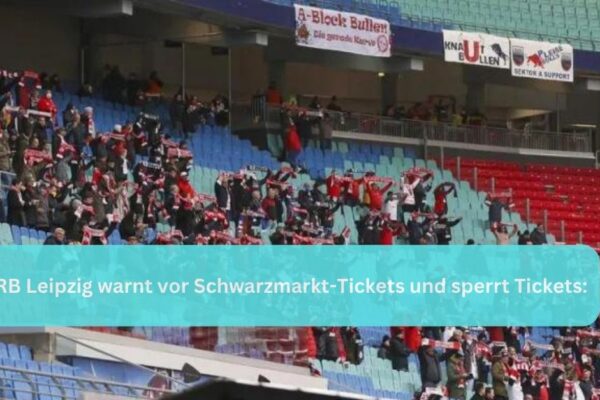 RB Leipzig warnt vor Schwarzmarkt-Tickets und sperrt Tickets: