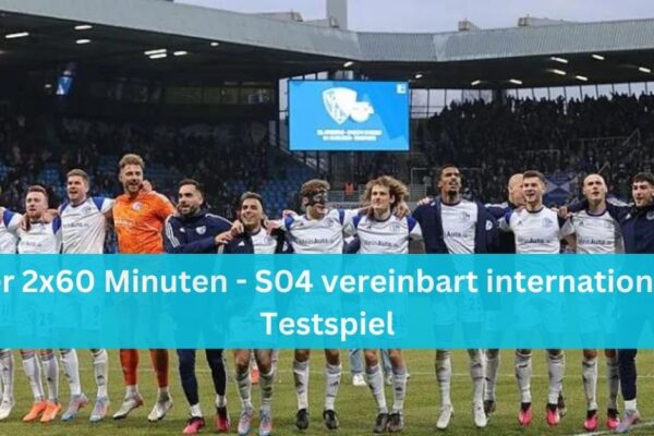 Über 2x60 Minuten - S04 vereinbart internationales Testspiel