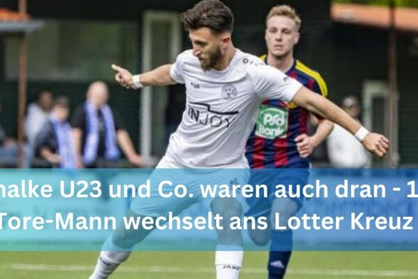 Schalke U23 und Co. waren auch dran - 15-Tore-Mann wechselt ans Lotter Kreuz