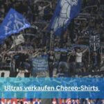 Ultras verkaufen Choreo-Shirts
