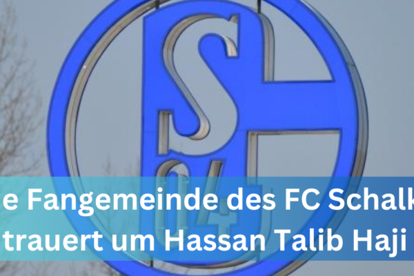 Die Fangemeinde des FC Schalke trauert um Hassan Talib Haji