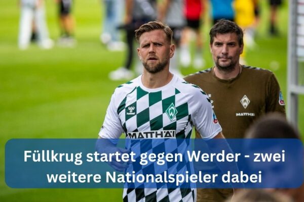 Füllkrug startet gegen Werder - zwei weitere Nationalspieler dabei