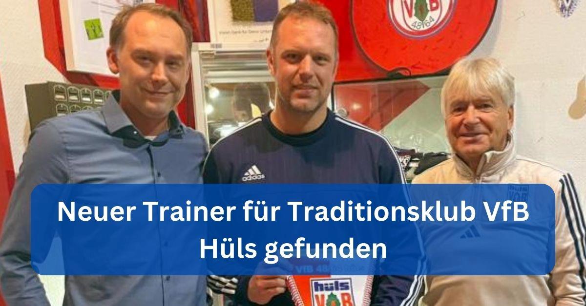 Neuer Trainer für Traditionsklub VfB Hüls gefunden